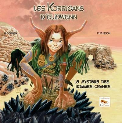 Les korrigans d'Elidwenn. Vol. 2. Le mystère des hommes-crabes