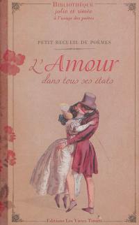 L'amour dans tous ses états : petit recueil de poèmes