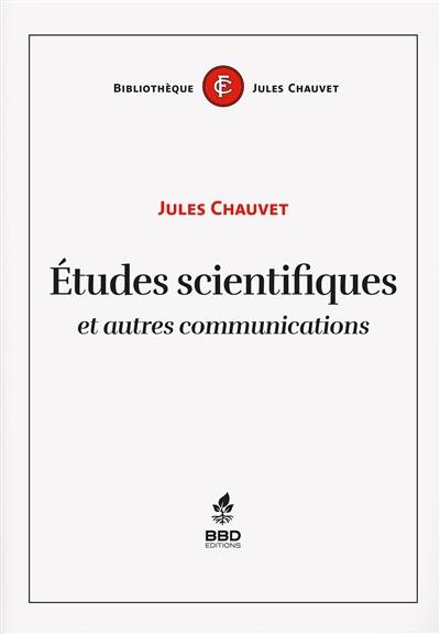 Etudes scientifiques et autres communications