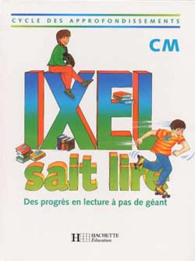 Ixel sait lire, CM cycle des approfondissements