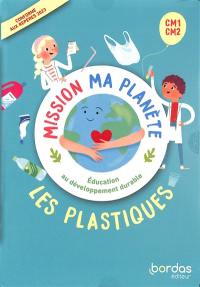 Les plastiques, CM1, CM2 : éducation au développement durable : conforme aux repères 2023