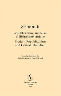 Sismondi : républicanisme moderne et libéralisme critique. Sismondi : modern republicanism and critical liberalism