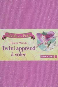 L'école des fées. Vol. 1. Twini apprend à voler