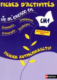 Je m'exerce en grammaire, conjugaison, orthographe, vocabulaire : CM1 : fichier autocorrectif