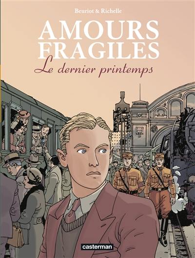 Amours fragiles. Vol. 1. Le dernier printemps