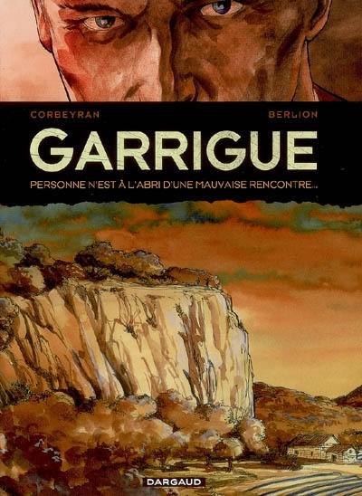 Garrigue : personne n'est à l'abri d'une mauvaise rencontre.... Vol. 1