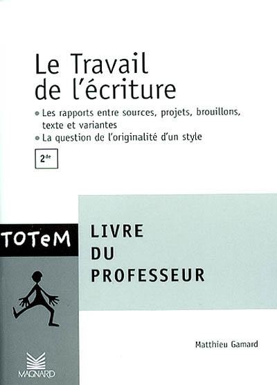 Le travail de l'écriture : guide pédagogique