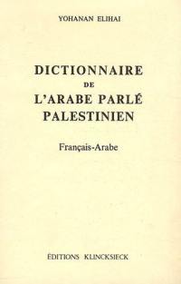 Dictionnaire de l'arabe parlé palestinien : français-arabe