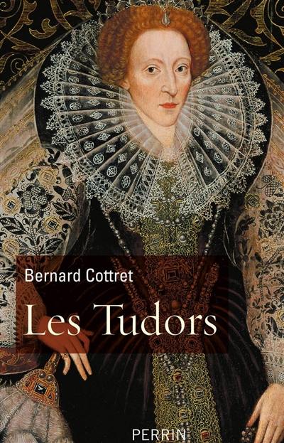 Les Tudors : la démesure et la gloire : 1485-1603