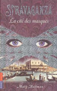 Stravaganza. Vol. 1. La cité des masques