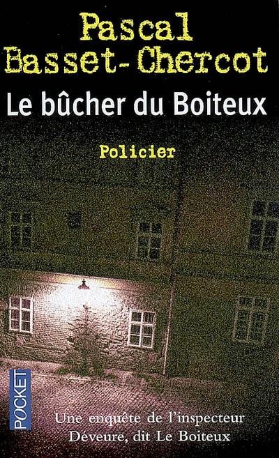 Le bûcher du Boiteux : une enquête de l'inspecteur Déveure, dit Le Boiteux