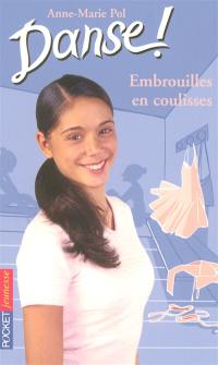 Danse !. Vol. 3. Embrouilles en coulisses