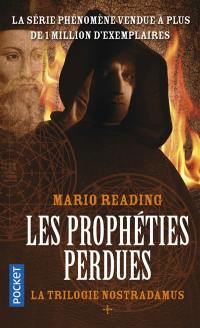 La trilogie Nostradamus. Vol. 1. Les prophéties perdues