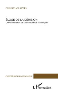 Eloge de la dérision : une dimension de la conscience historique