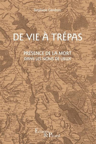 De vie à trépas : présence de la mort dans les noms de lieux