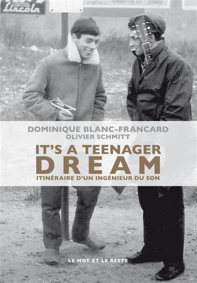 It's a teenager dream : itinéraire d'un ingénieur du son