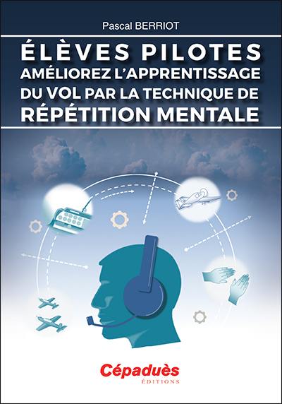 Elèves pilotes : améliorez l'apprentissage du vol par la technique de répétition mentale