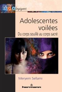 Adolescentes voilées : du corps souillé au corps sacré