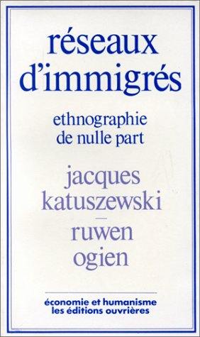 Réseaux d'immigrés : Ethnographie de nulle part