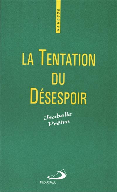 La tentation du désespoir