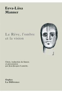 Le Rêve, l'ombre et la vision