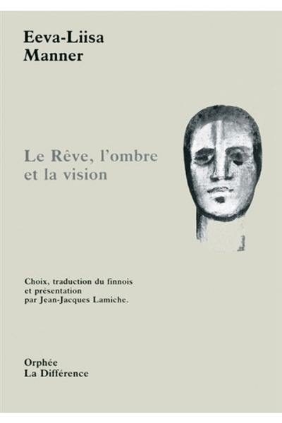 Le Rêve, l'ombre et la vision