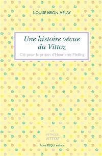 Une histoire vécue du Vittoz : clé pour la prison d'Henriette Melling