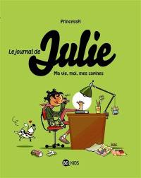 Le journal de Julie. Vol. 1. Ma vie, moi, mes copines