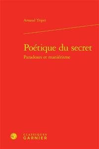 Poétique du secret : paradoxes et maniérisme