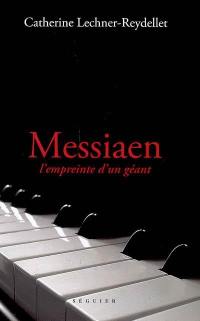 Messiaen, l'empreinte d'un géant