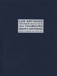 Les artisans décorateurs du bois au Faubourg Saint-Antoine sous le régime de Louis XIV