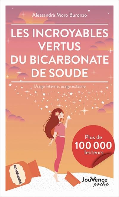 Les incroyables vertus du bicarbonate de soude : usage interne, usage externe