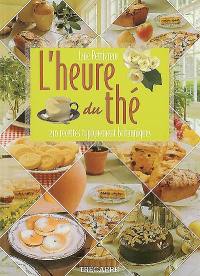 L'Heure du thé : 210 recettes typiquement..