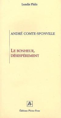 Le bonheur, désespérément