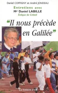 Il nous précède en Galilée : entretiens avec Daniel Coffigny et André Jondeau