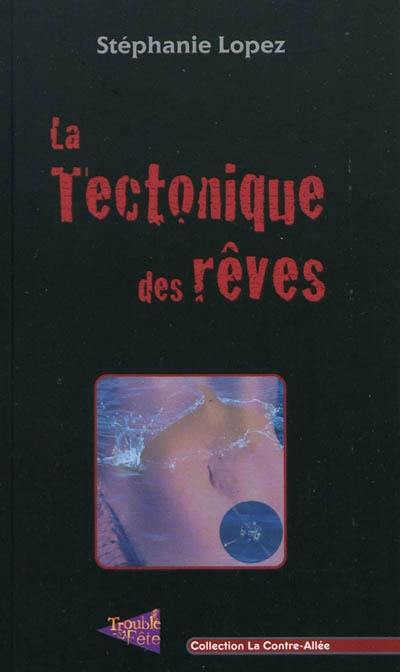 La tectonique des rêves