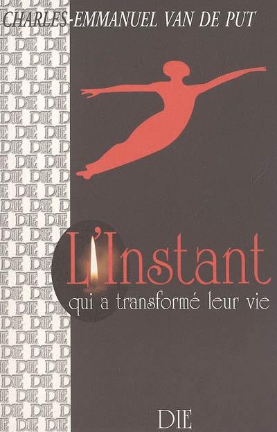 L'instant qui a transformé leur vie