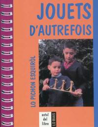 Jouets d'autrefois. Lo pichon esquirol