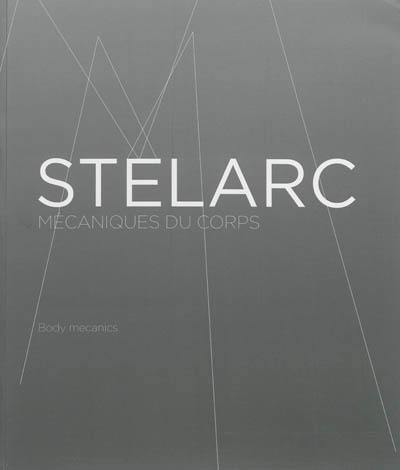 Stelarc : mécaniques du corps. Stelarc : body mechanics