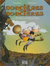 Sorcières-sorcières. Vol. 1. Le mystère du jeteur de sorts