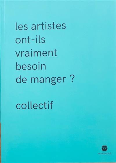 Les artistes ont-ils vraiment besoin de manger ?