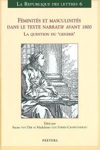 Féminités et masculinités dans le texte narratif avant 1800 : la question du gender : actes du XIVe colloque de la SATOR (Amsterdam-Leyde, 2000)