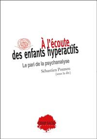 A l'écoute des enfants autistes : le pari de la psychanalyse