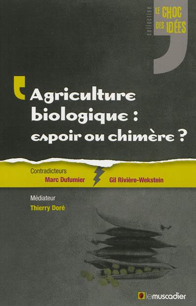 Agriculture biologique : espoir ou chimère ?