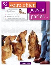 Si votre chien pouvait parler...