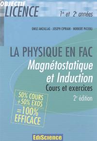 La physique en fac : magnétostatique et induction : 1re et 2e années