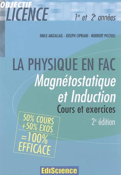 La physique en fac : magnétostatique et induction : 1re et 2e années