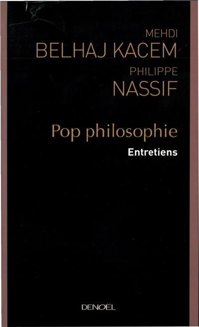 Pop philosophie : entretiens