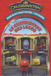 Le championnat des locos : mon bloc d'activités + stickers : d'après la série télévisée Chuggington