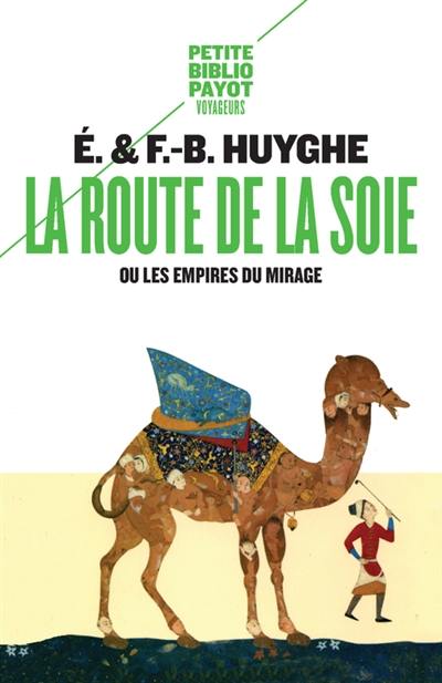 La route de la soie ou Les empires du mirage